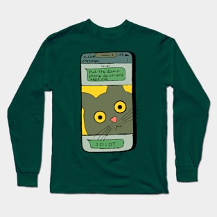 Feed me idiot Long Sleeve T-Shirt